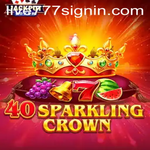 Discover the Thrills of 40SparklingCrown: An Immersive Gaming Experience with LIVE777