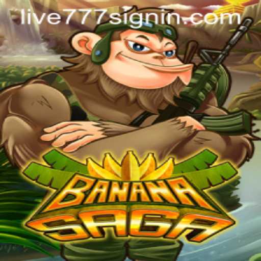 Exploring BananaSaga: A Thrilling Adventure in the World of LIVE777