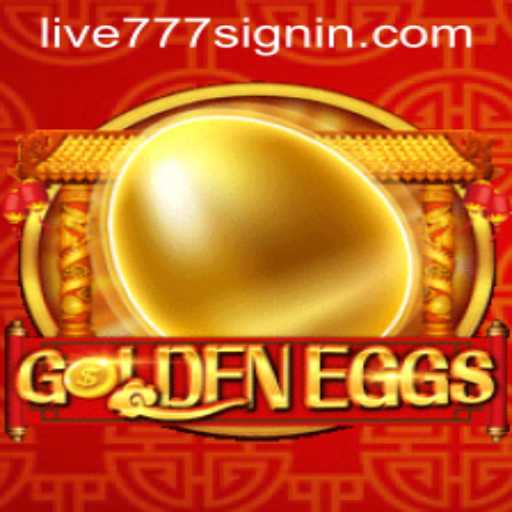 Unveiling the Exciting World of GoldenEggs: Experience Thrills with LIVE777