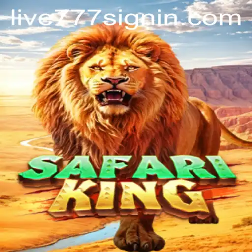 Exploring SafariKing: The Ultimate Adventure in Gaming with LIVE777
