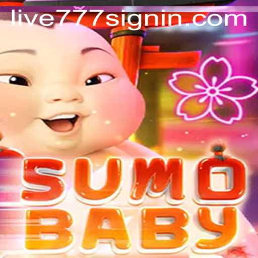 SumoBaby: A Thrilling New Game Experience with LIVE777